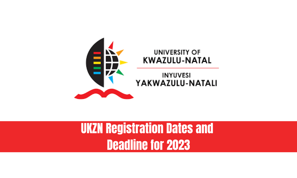 UKZN Registration Dates and Deadline for 2023