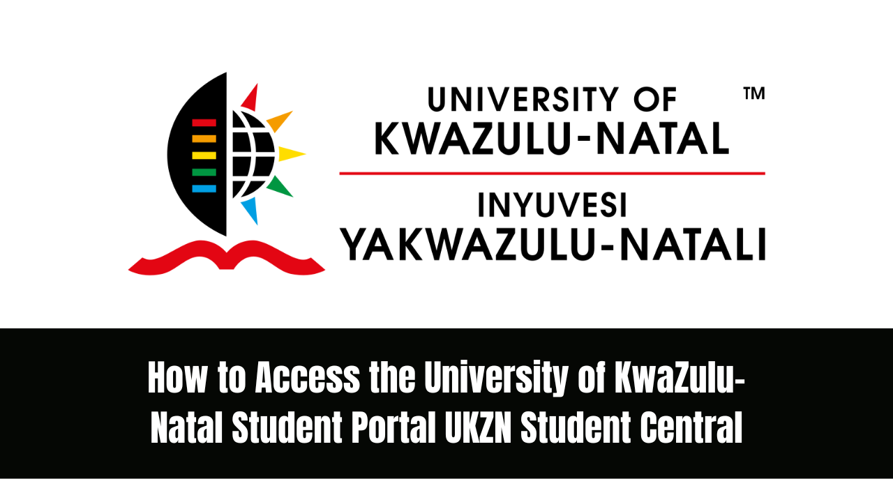 How to Access the University of KwaZulu-Natal Student Portal UKZN Student Central