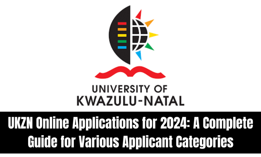 UKZN Online Applications for 2024 A Complete Guide for Various