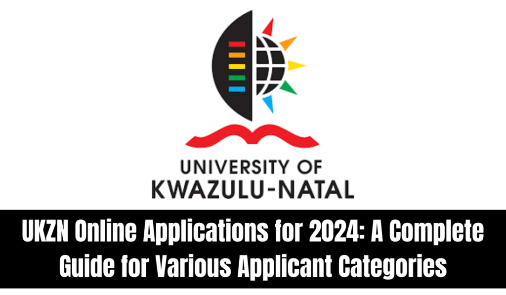 UKZN Online Applications for 2024 A Complete Guide for Various