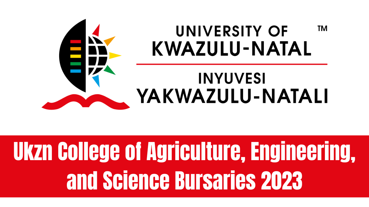 Ukzn College of Agriculture, Engineering, and Science Bursaries 2023