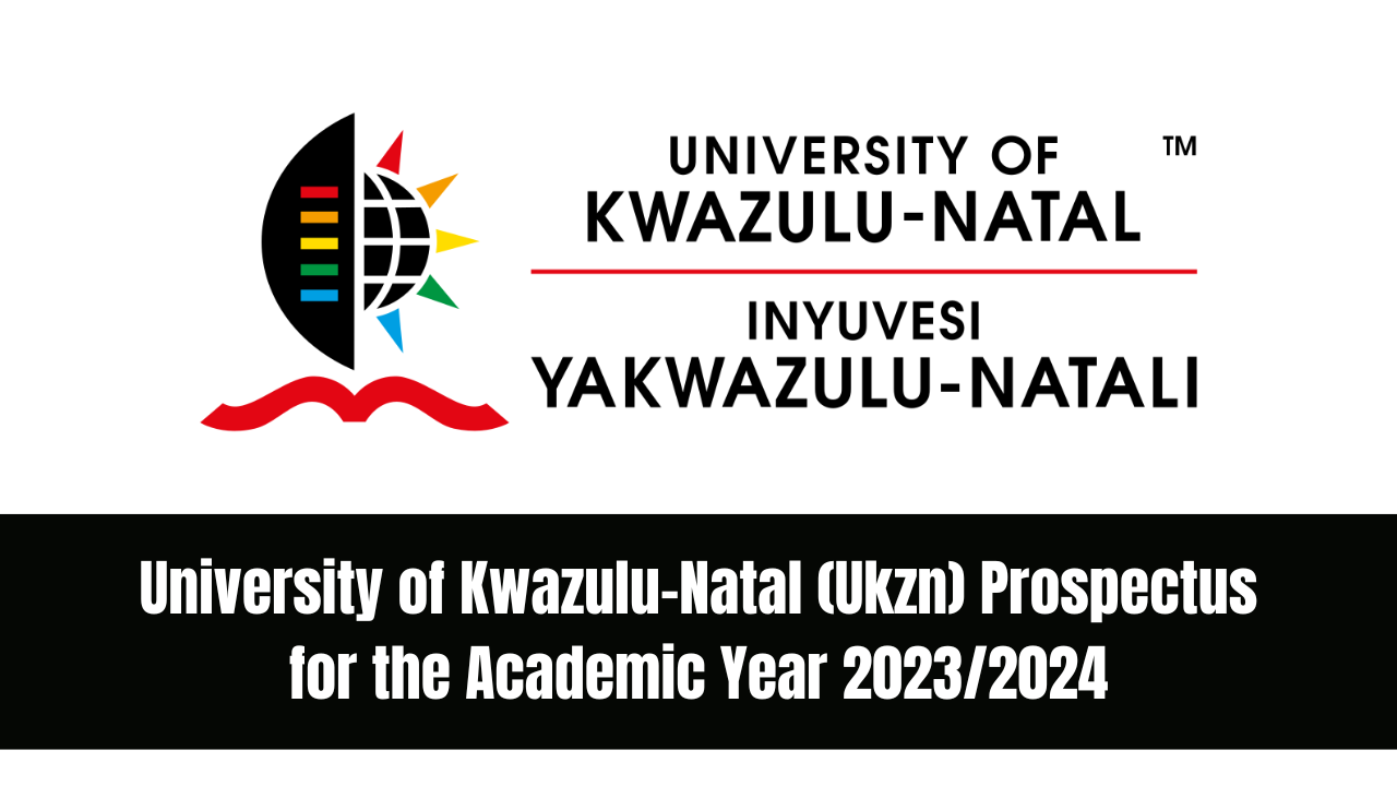 University of Kwazulu-Natal (Ukzn) Prospectus for the Academic Year 2023/2024