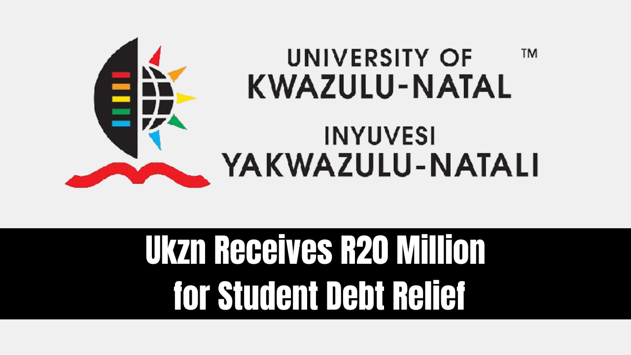 Ukzn Receives R20 Million for Student Debt Relief