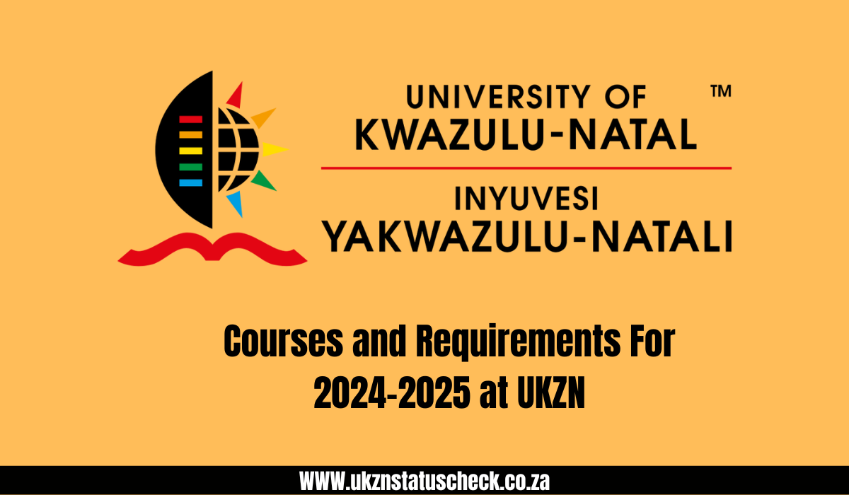 Courses and Requirements For 2024-2025 at UKZN