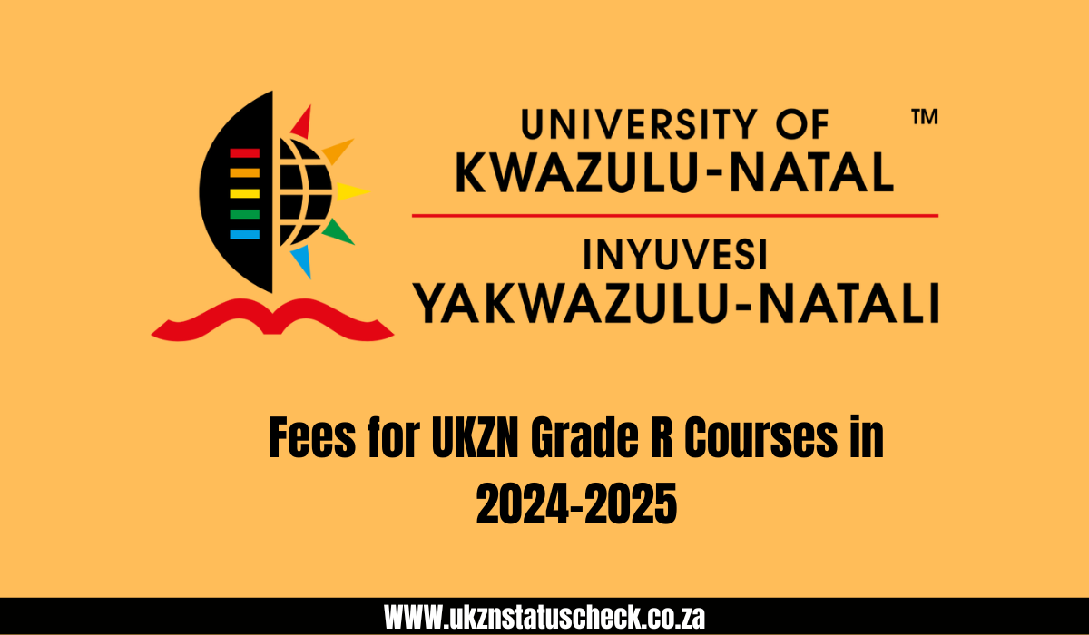 Fees for UKZN Grade R Courses in 2024-2025