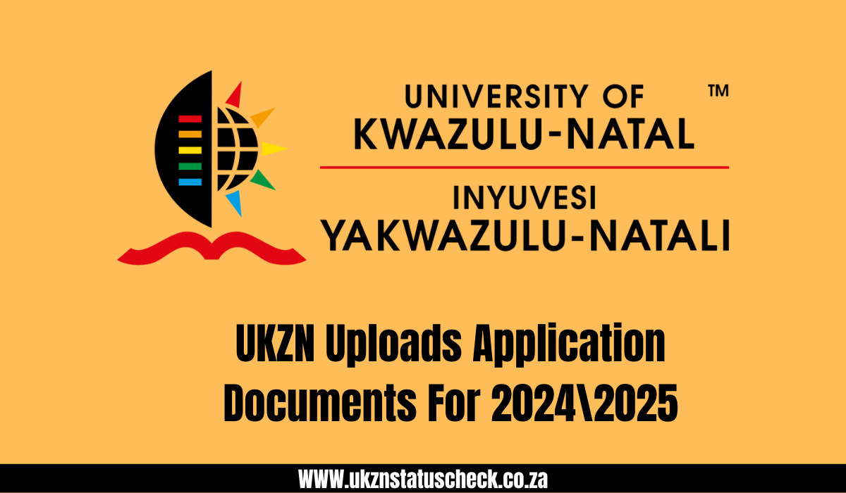 UKZN Uploads Application Documents For 2024\2025