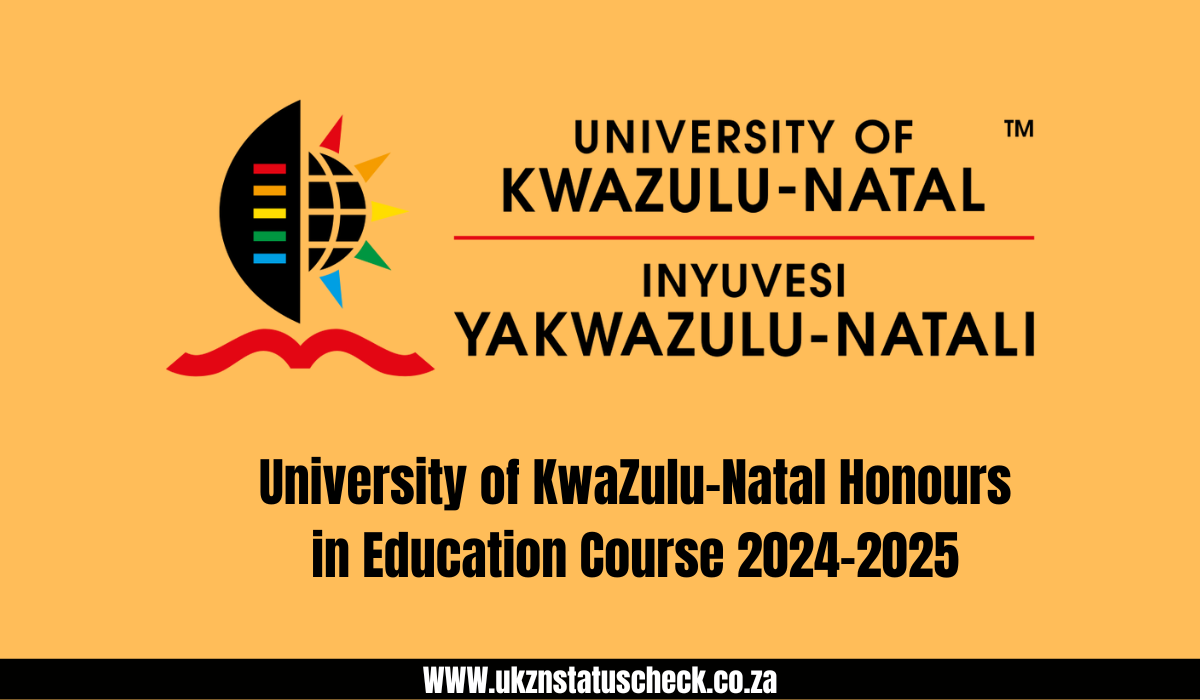 University of KwaZulu-Natal Honours in Education Course 2024-2025