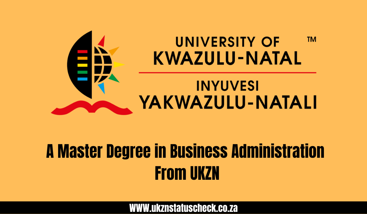 A Master Degree in Business Administration From UKZN