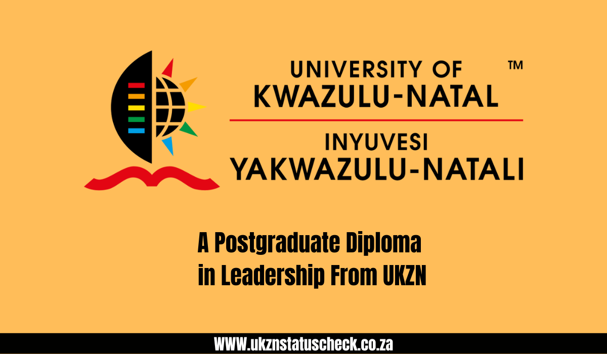 A Postgraduate Diploma in Leadership From UKZN