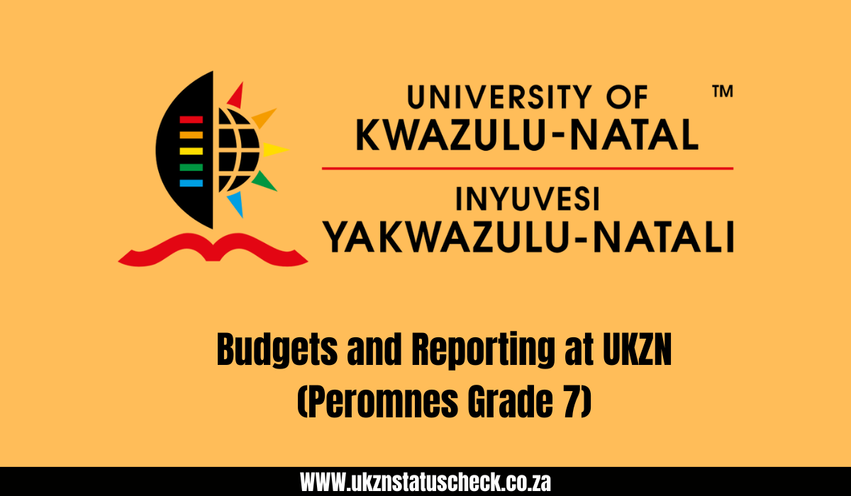 Budgets and Reporting at UKZN (Peromnes Grade 7)
