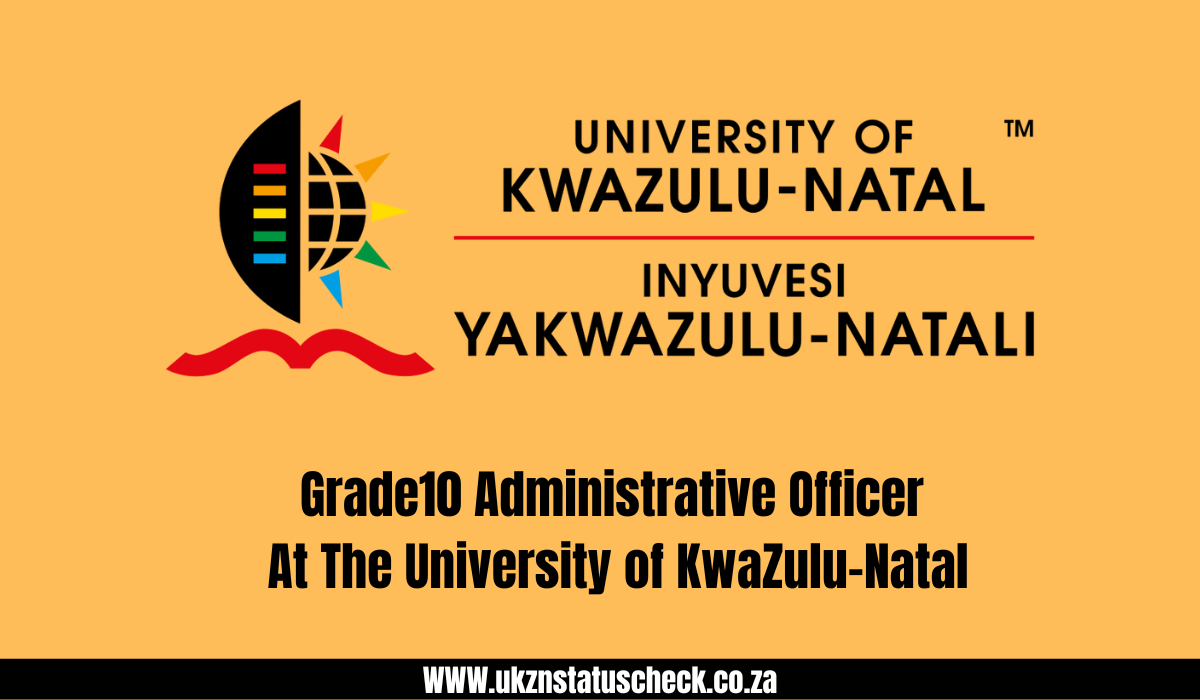 Grade10 Administrative Officer At The University of KwaZulu-Natal