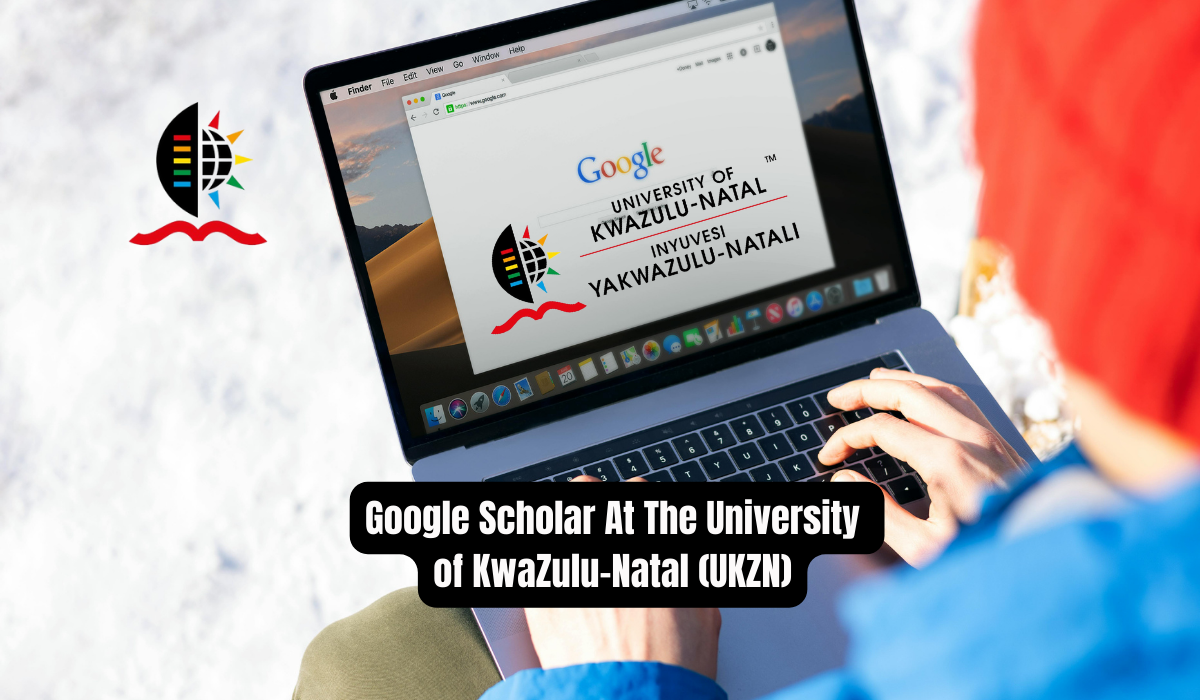 Google Scholar At The University of KwaZulu-Natal (UKZN)