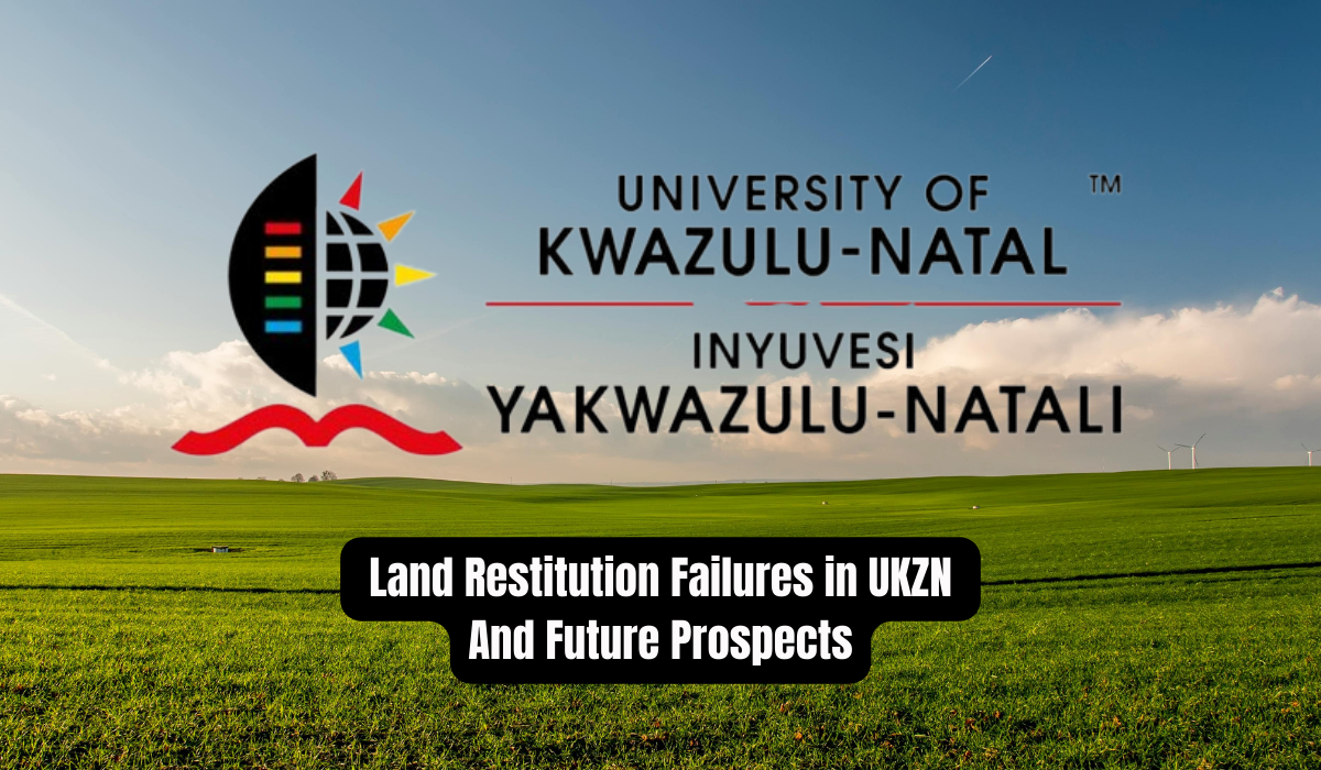 Land Restitution Failures in UKZN And Future Prospects