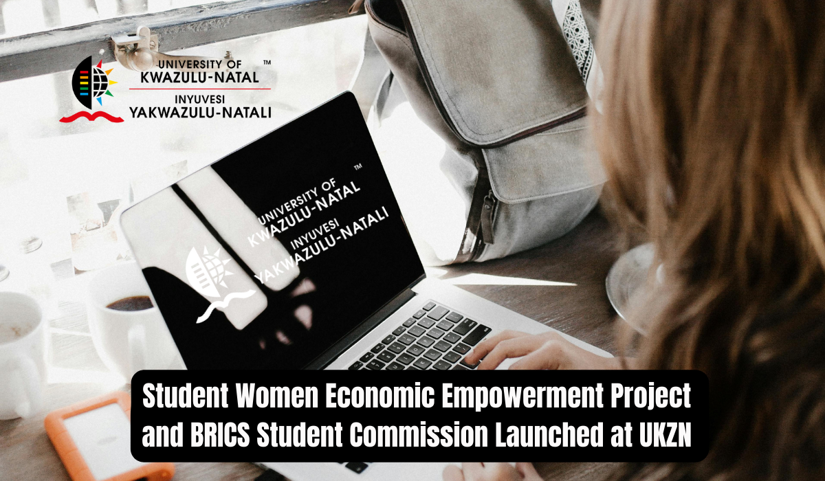 Student Women Economic Empowerment Project and BRICS Student Commission Launched at UKZN