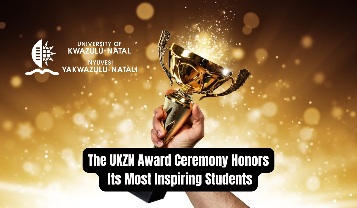 The UKZN Award Ceremony Honors Its Most Inspiring Students