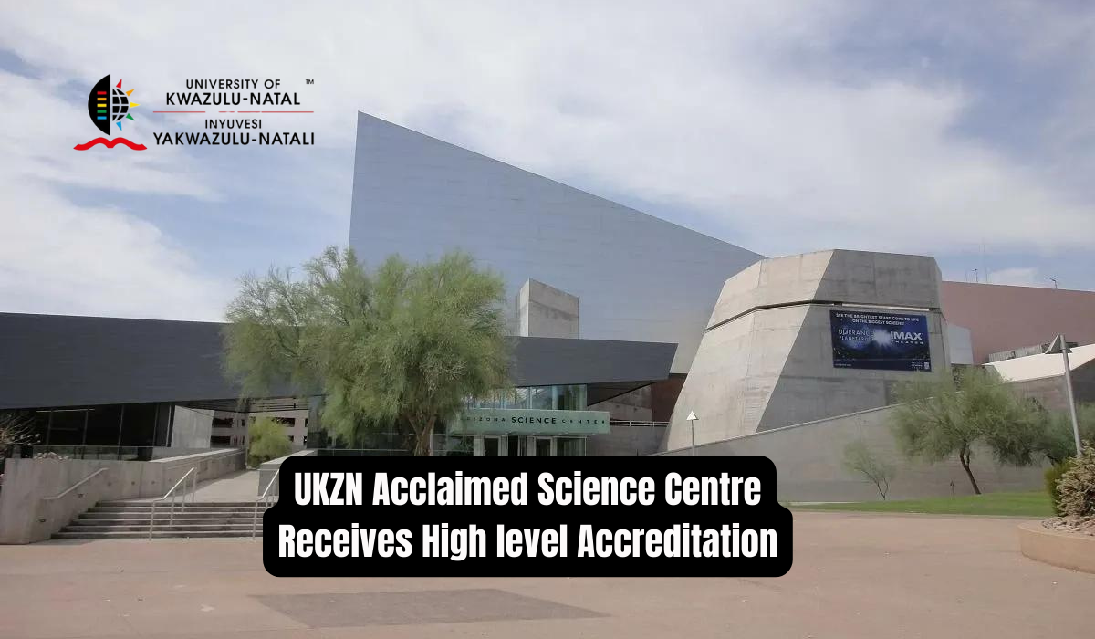 UKZN Acclaimed Science Centre Receives High level Accreditation