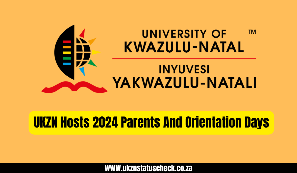 UKZN Hosts 2024 Parents And Orientation Days