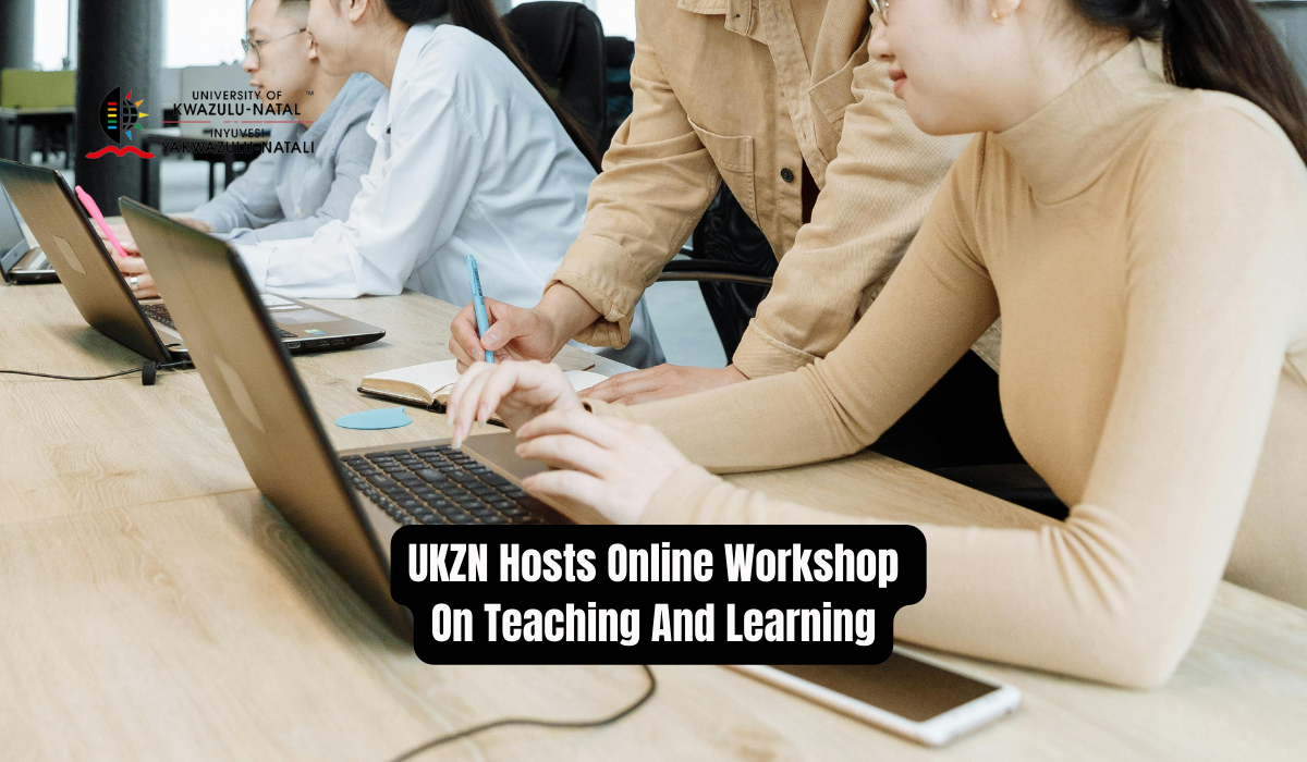 UKZN Hosts Online Workshop On Teaching And Learning