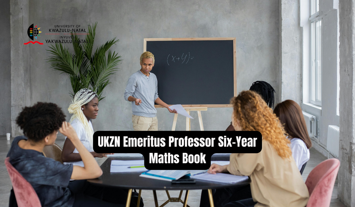 UKZN Emeritus Professor Six-Year Maths Book
