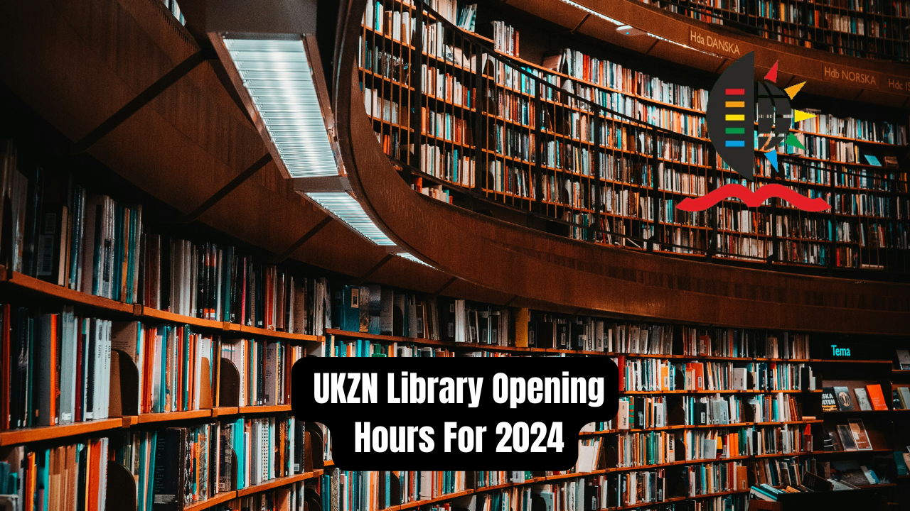  UKZN Library Opening Hours For 2024