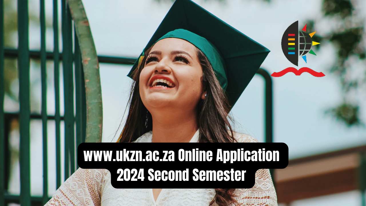 www.ukzn.ac.za Online Aapplication 2024 Second Semester