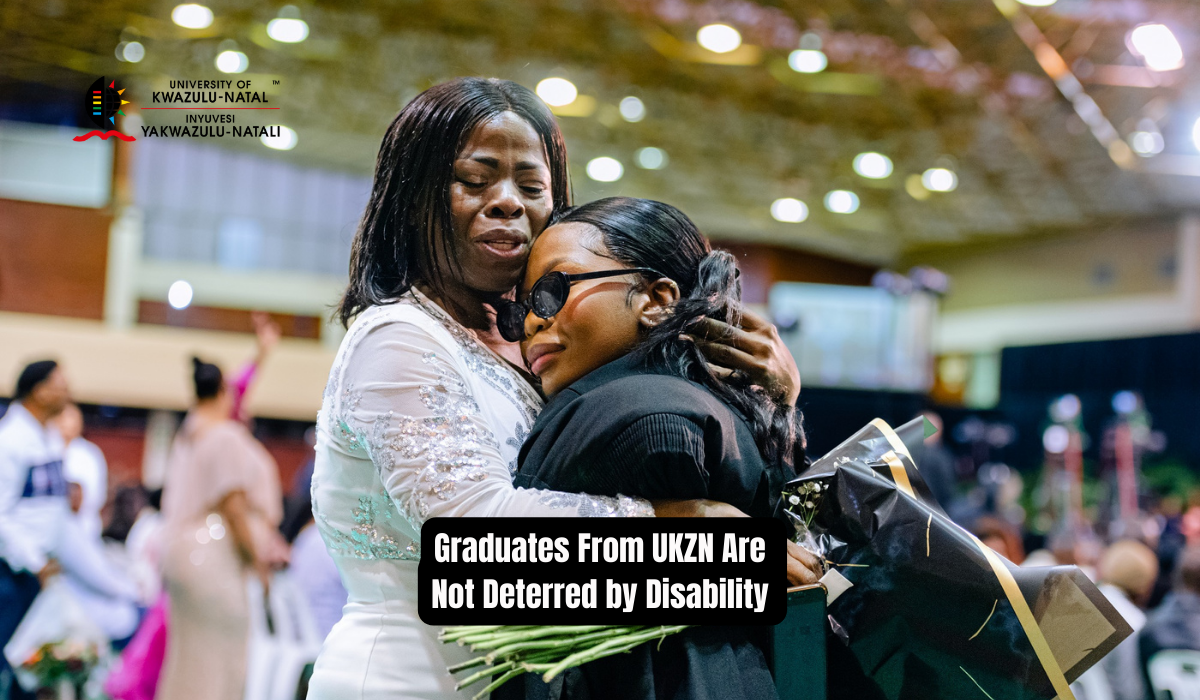 Graduates From UKZN Are Not Deterred by Disability