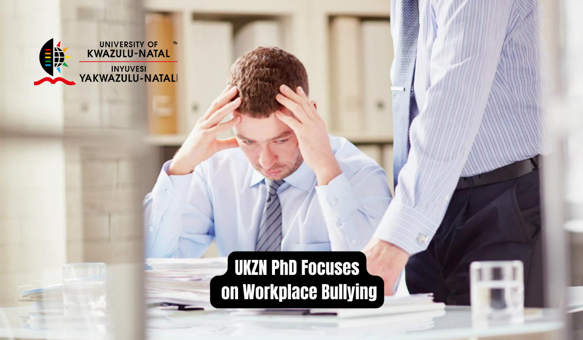 UKZN PhD Focuses on Workplace Bullying